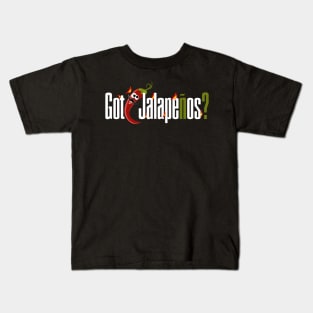 Cinco de Mayo Chilli Pepper Got Jalapenos? Kids T-Shirt